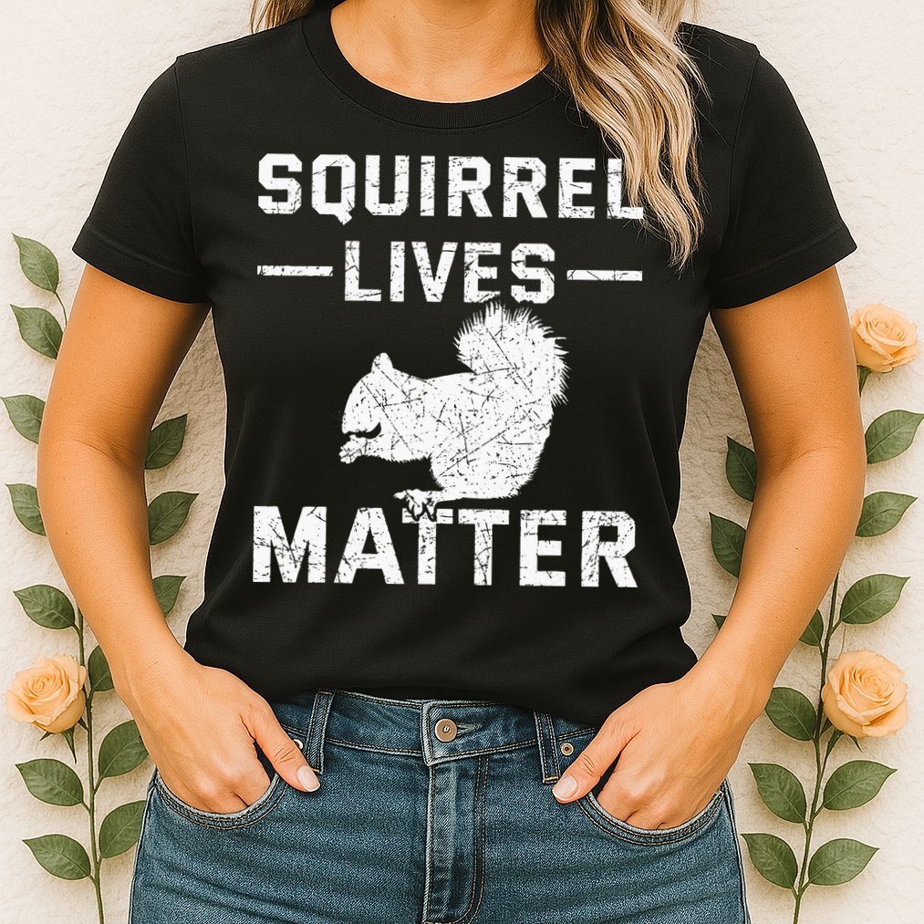 Squirrel Lives Matter Squirrel Womens T-Shirt