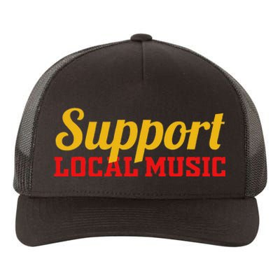 Support Local Music Finest Art Musician Bands Store Vinyl Yupoong Adult 5-Panel Trucker Hat