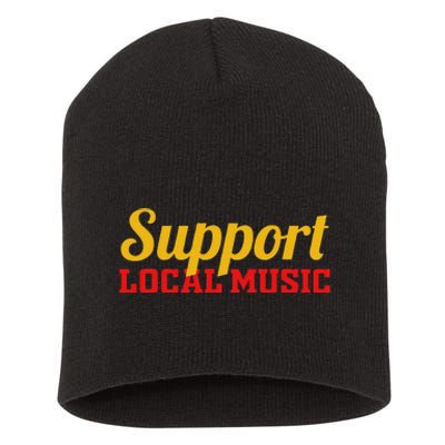 Support Local Music Finest Art Musician Bands Store Vinyl Short Acrylic Beanie