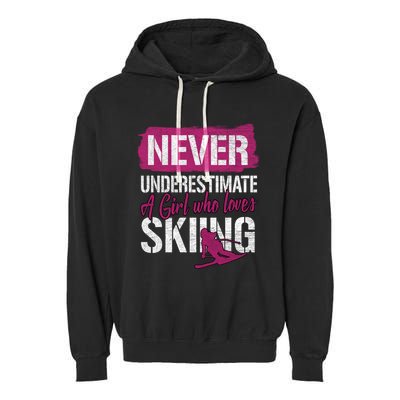 Ski Lovers Never Underestimate A Who Loves Skiing Gift Meaningful Gift Garment-Dyed Fleece Hoodie