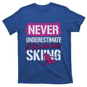 Ski Lovers Never Underestimate A Who Loves Skiing Gift Meaningful Gift T-Shirt