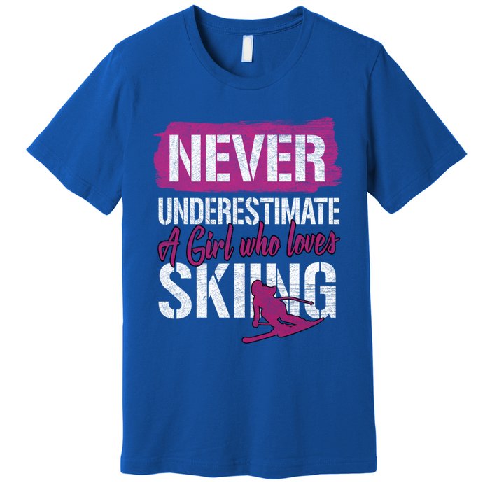 Ski Lovers Never Underestimate A Who Loves Skiing Gift Meaningful Gift Premium T-Shirt