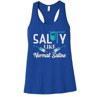 Salty Like Normal Saline Funny Nurse School Therapist Gift Cool Gift Women's Racerback Tank