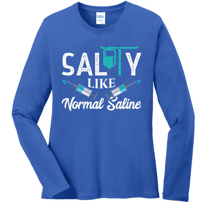 Salty Like Normal Saline Funny Nurse School Therapist Gift Cool Gift Ladies Long Sleeve Shirt