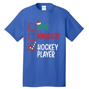 SantaS List Nice Or Naughty Christmas Fun Hockey Player Cute Gift Tall T-Shirt