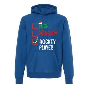 SantaS List Nice Or Naughty Christmas Fun Hockey Player Cute Gift Premium Hoodie