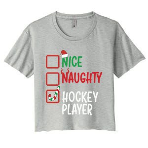 SantaS List Nice Or Naughty Christmas Fun Hockey Player Cute Gift Women's Crop Top Tee