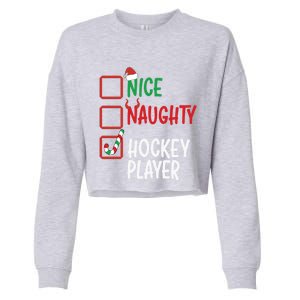 SantaS List Nice Or Naughty Christmas Fun Hockey Player Cute Gift Cropped Pullover Crew