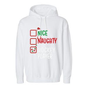 SantaS List Nice Or Naughty Christmas Fun Hockey Player Cute Gift Garment-Dyed Fleece Hoodie