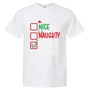 SantaS List Nice Or Naughty Christmas Fun Hockey Player Cute Gift Garment-Dyed Heavyweight T-Shirt