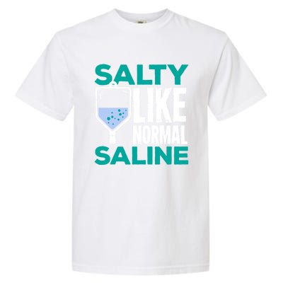 Salty Like Normal Saline Gift For A Nurse Cute Gift Garment-Dyed Heavyweight T-Shirt