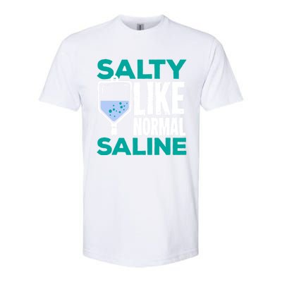 Salty Like Normal Saline Gift For A Nurse Cute Gift Softstyle® CVC T-Shirt