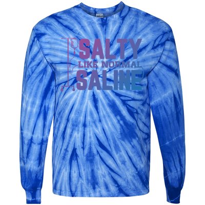 Salty Like Normal Saline Nurse Funny Nursing Cna Rn Lpn Gift Tie-Dye Long Sleeve Shirt