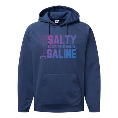 Salty Like Normal Saline Nurse Funny Nursing Cna Rn Lpn Gift Performance Fleece Hoodie