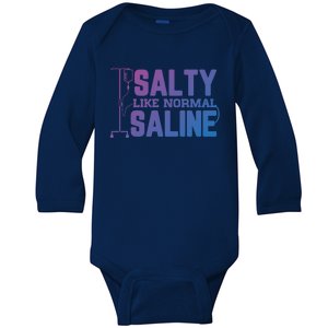 Salty Like Normal Saline Nurse Funny Nursing Cna Rn Lpn Gift Baby Long Sleeve Bodysuit