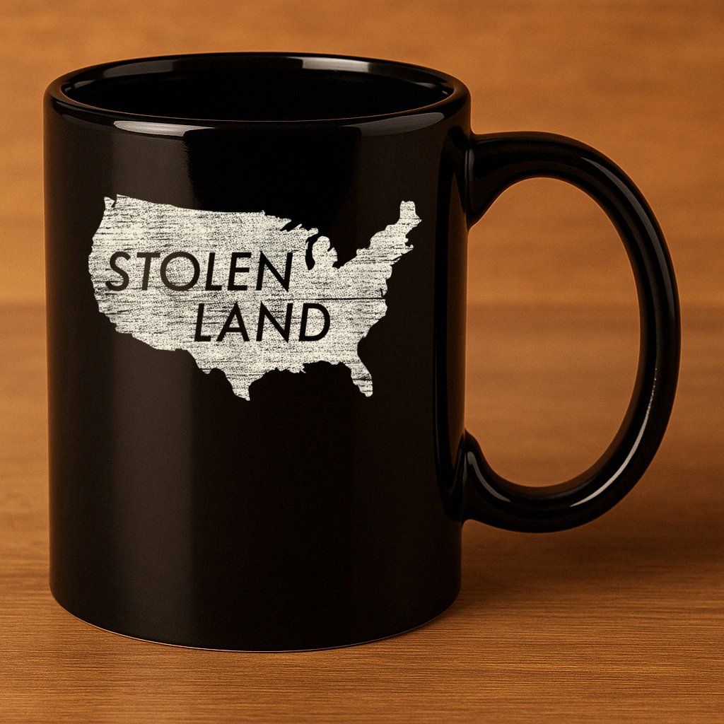 Stolen Land Native American Indigenous 11oz C Handle Ceramic Mug