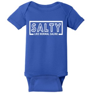 Salty Like Normal Saline Nurse Medical Funny Nurse Funny Gift Baby Bodysuit