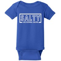 Salty Like Normal Saline Nurse Medical Funny Nurse Funny Gift Baby Bodysuit