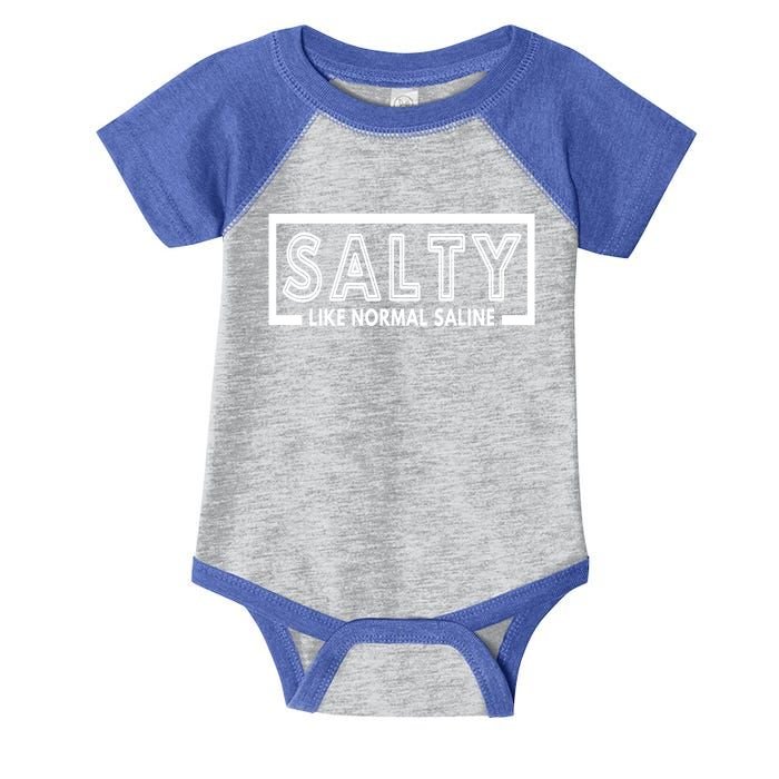 Salty Like Normal Saline Nurse Medical Funny Nurse Funny Gift Infant Baby Jersey Bodysuit