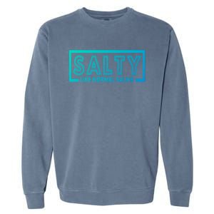 Salty Like Normal Saline Nurse Medical Funny Nurse Funny Gift Garment-Dyed Sweatshirt