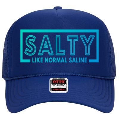 Salty Like Normal Saline Nurse Medical Funny Nurse Funny Gift High Crown Mesh Back Trucker Hat