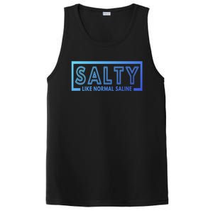 Salty Like Normal Saline Nurse Medical Funny Nurse Funny Gift PosiCharge Competitor Tank