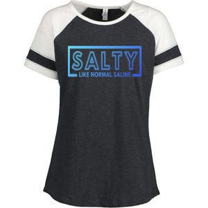 Salty Like Normal Saline Nurse Medical Funny Nurse Funny Gift Enza Ladies Jersey Colorblock Tee