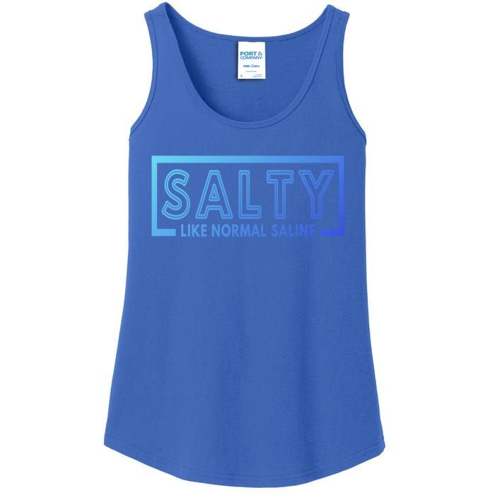 Salty Like Normal Saline Nurse Medical Funny Nurse Funny Gift Ladies Essential Tank