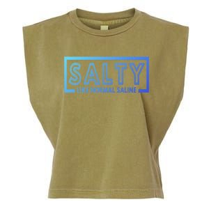 Salty Like Normal Saline Nurse Medical Funny Nurse Funny Gift Garment-Dyed Women's Muscle Tee