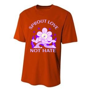 Sprout Love Not Hate Eracing Hate And Racism Together Gift Performance Sprint T-Shirt