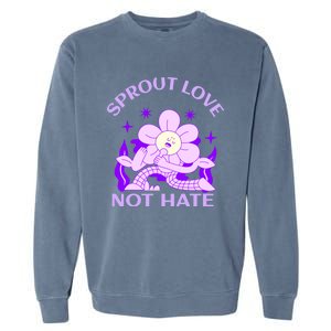 Sprout Love Not Hate Eracing Hate And Racism Together Gift Garment-Dyed Sweatshirt