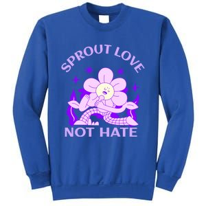 Sprout Love Not Hate Eracing Hate And Racism Together Gift Sweatshirt