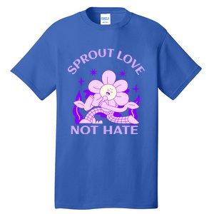 Sprout Love Not Hate Eracing Hate And Racism Together Gift Tall T-Shirt