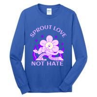 Sprout Love Not Hate Eracing Hate And Racism Together Gift Tall Long Sleeve T-Shirt