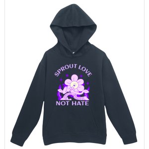 Sprout Love Not Hate Eracing Hate And Racism Together Gift Urban Pullover Hoodie