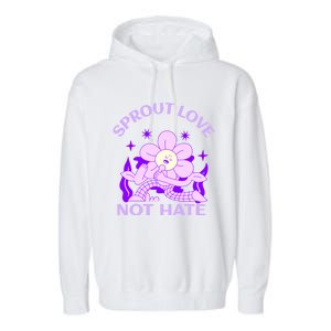 Sprout Love Not Hate Eracing Hate And Racism Together Gift Garment-Dyed Fleece Hoodie