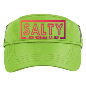 Salty Like Normal Saline Nurse Medical Funny Nurse Funny Gift Adult Drive Performance Visor