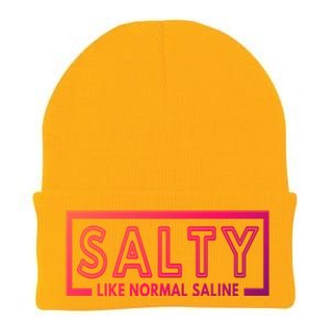 Salty Like Normal Saline Nurse Medical Funny Nurse Funny Gift Knit Cap Winter Beanie