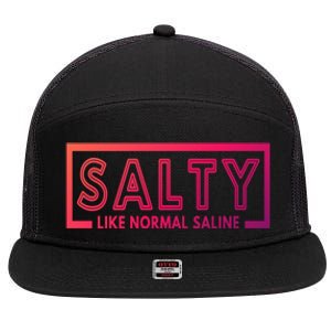 Salty Like Normal Saline Nurse Medical Funny Nurse Funny Gift 7 Panel Mesh Trucker Snapback Hat