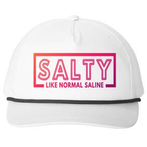 Salty Like Normal Saline Nurse Medical Funny Nurse Funny Gift Snapback Five-Panel Rope Hat