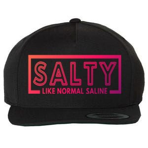 Salty Like Normal Saline Nurse Medical Funny Nurse Funny Gift Wool Snapback Cap