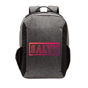 Salty Like Normal Saline Nurse Medical Funny Nurse Funny Gift Vector Backpack