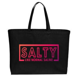 Salty Like Normal Saline Nurse Medical Funny Nurse Funny Gift Cotton Canvas Jumbo Tote