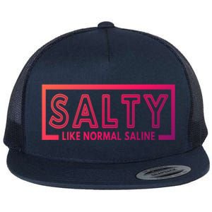 Salty Like Normal Saline Nurse Medical Funny Nurse Funny Gift Flat Bill Trucker Hat