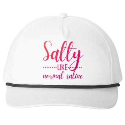 Salty Like Normal Saline Nurse Nursing Student Life Fun Gift Snapback Five-Panel Rope Hat