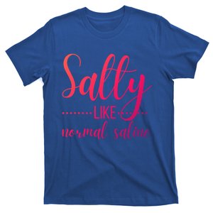 Salty Like Normal Saline Nurse Nursing Student Life Fun Gift T-Shirt