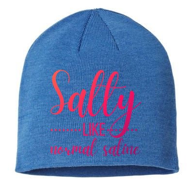 Salty Like Normal Saline Nurse Nursing Student Life Fun Gift Sustainable Beanie