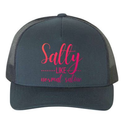 Salty Like Normal Saline Nurse Nursing Student Life Fun Gift Yupoong Adult 5-Panel Trucker Hat