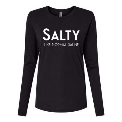 Salty Like Normal Saline Nurse Gift Womens Cotton Relaxed Long Sleeve T-Shirt