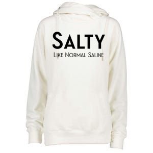 Salty Like Normal Saline Nurse Gift Womens Funnel Neck Pullover Hood